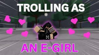 Trolling As An E-GIRL In The Strongest Battlegrounds