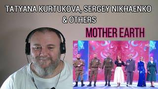 TATYANA KURTUKOVA, SERGEY NIKHAENKO & OTHERS - MOTHER EARTH (REACTION)