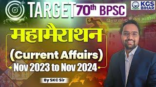 TARGET 70th BPSC | Maha Marathon | Current Affairs November 2023 to November 2024 | by SKC Sir