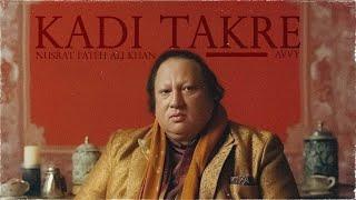 KADI TAKRE - NUSRAT FATEH ALI KHAN X AVVY