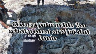 projek ekskavasi pengalian pulau melaka Dan arkeologi bawah air jeti Shah Bandar part 1