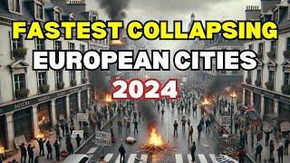 10 Fastest COLLAPSING European Cities 2024