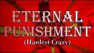 ETERNAL PUNISHMENT (Hardest Crazy) | FE2 Map Test