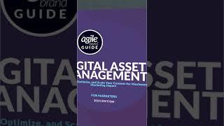 The Agile Brand Guide to Digital Asset Management