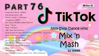 TikTok Non-Stop Dance Hits Part 76 | DJ Sherr