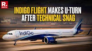 BREAKING: Indigo Flight With 60 Passengers Makes U-Turn After Technical Snag