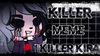 LOVE-KILLER||meme||Killer kira||Gacha Club||Kira Shakeru