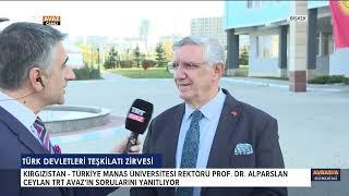 TRT AVAZ'ın Kırgızistan-Türkiye Manas Üniversitesi Rektörü Prof. Dr. Alpaslan Ceylan İle Röportajı.