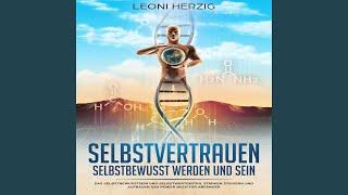 Selbstvertrauen: Selbstbewusst werden und sein (Das Selbstbewusstsein und Selbstwertgefühl...