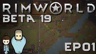 RIMWORLD BETA 19 | So Many Changes! | Ep 1 | RimWorld Beta 19 Gameplay!