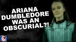 Harry Potter Theory: Ariana Dumbledore Was An Obscurial