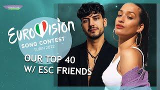 EUROVISION 2022: OUR TOP 40 W/ Eurovision Friends