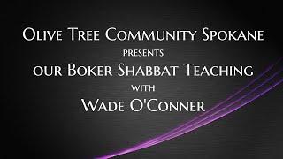 10/26/24 Main Teaching from Olive Tree Community Spokane, with Wade O'Connor