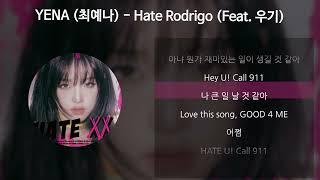 YENA (최예나) - Hate Rodrigo (Feat. 우기 ((여자)아이들)) [가사/Lyrics]