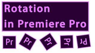 How to Rotate Images in Premiere Pro - Rotation, Animation, Anchor Points, and 3D Rotation