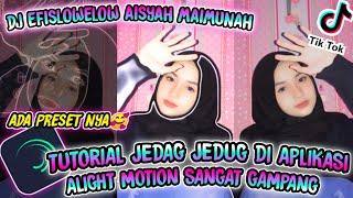 tutorial jedag jedug alight motion dj efislowelow Aisyah Maimunah//ada preset nya 