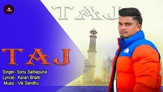 Taj || Sonu Salhapuria || Karan Bhatti || Latest New Punjabi Song 2024 || Lyrical 4k Video