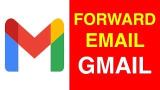 How to Forward Email in Gmail (Email)