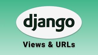 Learning Django: Build Your First Views & URLs!