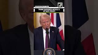 “I support it…”, US President Donald Trump expresses his allegiance to NATO Treaty