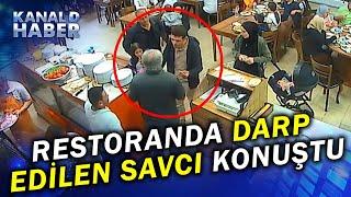 "Bebeğimin Fotoğrafını Paylaşmak Zorunda Kaldım" Restoranda Darp Edilen Savcı O Saldırıyı Anlattı!