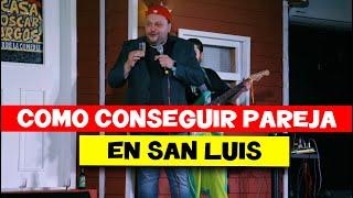 Como conseguir pareja en San Luis "Cosos Cañón"