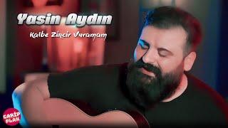 Yasin Aydın - Kalbe Zincir Vuramam ( 2022 Official Video )