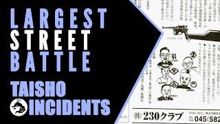 Taisho Incidents: The Largest Street Battle in Japanese History