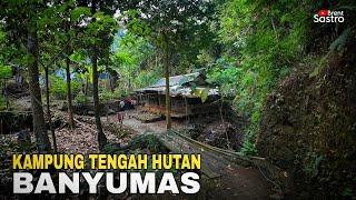 SERASA BALIK KE MASA LALU DI KAMPUNG TENGAH HUTAN BANYUMAS