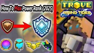 How To Get Max Power Rank (2025) | Everything You NEED to Know In Trove!