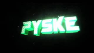 INTRO PARA PYSKE By: Jec0.