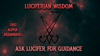 Powerful Satanic Alpha Brainwaves-Luciferian Wisdom- 13hz- Ask Lucifer for guidance