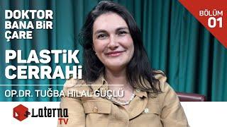 Plastik Cerrahi / Doktor Bana Bir Çare - Op.Dr. Tuba Hilal Güçlü