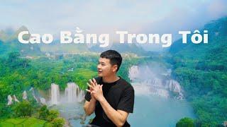 Cao Bằng Trong Tôi - Director Vương Thiên | OFFICIAL MUSIC VIDEO