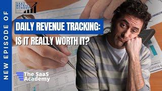 Daily Revenue Tracking: Is It Really Worth It? | SaaS Metrics School | Revenue Tracking