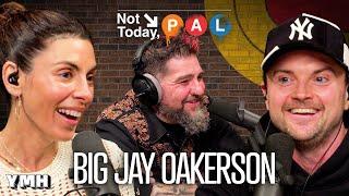 Living Life As A Fake Strip Club DJ w/ Big Jay Oakerson | Not Today, Pal