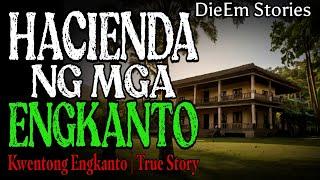 HACIENDA NG MGA ENGKANTO | Kwentong Aswang | True Story