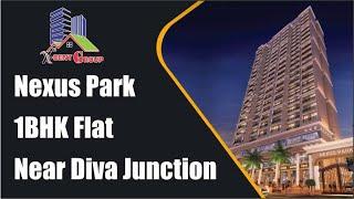 #203  NEXUS PARK 1BHK FLAT NEAR DIVA JUNCTION