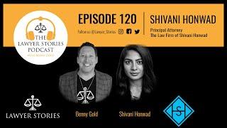 Ep 120 | Shivani Honwad | Los Angeles Fashion Lawyer and Strong Advocate for Women & Children