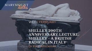 Marymount Talks: Shelley 200th Anniversary Anniversary Lecture with Guest Speaker Dr Paul Whickman