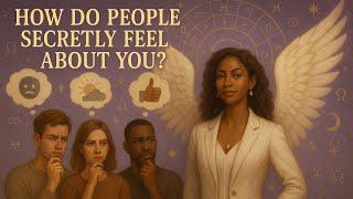 HOW DO PEOPLE SECRETLY FEEL ABOUT YOU? BUT WON’T SAY?|PICK A CARD|