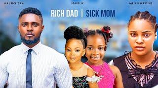 RICH DAD | SICK MOM | MAURICE SAM | SARIAN MARTINS | DERA OSADEBE | PRINCESS CANDICE | NOLLYWOOD