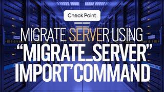 Checkpoint: Migrate server using "migrate_server import" command