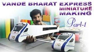 Vande Bharat Express Miniature Making Part-1