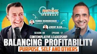 RLP S08E12: Contemplative Leadership: Balancing Profitability, Purpose, Self And Others | Jeremy