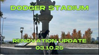 NEW DODGER STADIUM RENOVATION UPDATE (03.10.25)