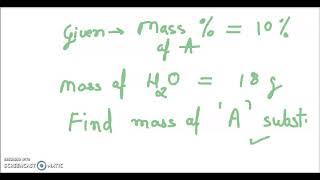 2 g of a substance A is added to 18 g of water.Calculate the mass percent of the solute.