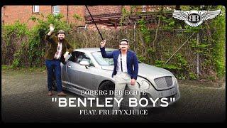 BOBERG DER ECHTE - BENTLEY BOYS (FEAT. FRUITYXJUICE)