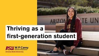Thriving as a first-generation student | ASU’s W. P. Carey School of Business