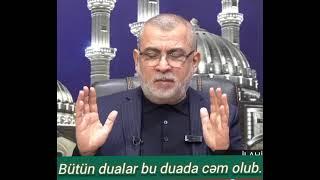 Hacı Surxay Məmmədli - Bütün dərdlərin dərmanı bu duada cəmləşib.Mütləq paylaşın.